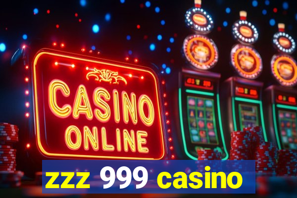 zzz 999 casino